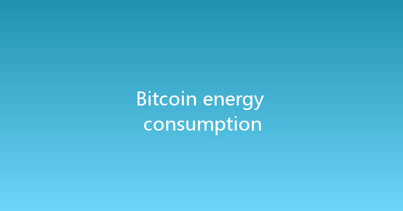 Bitcoin energy consumption 