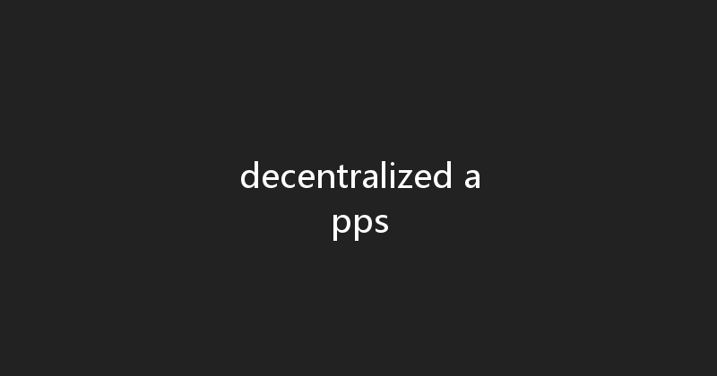 decentralized apps 