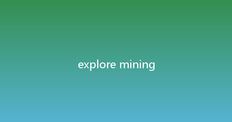 explore mining 