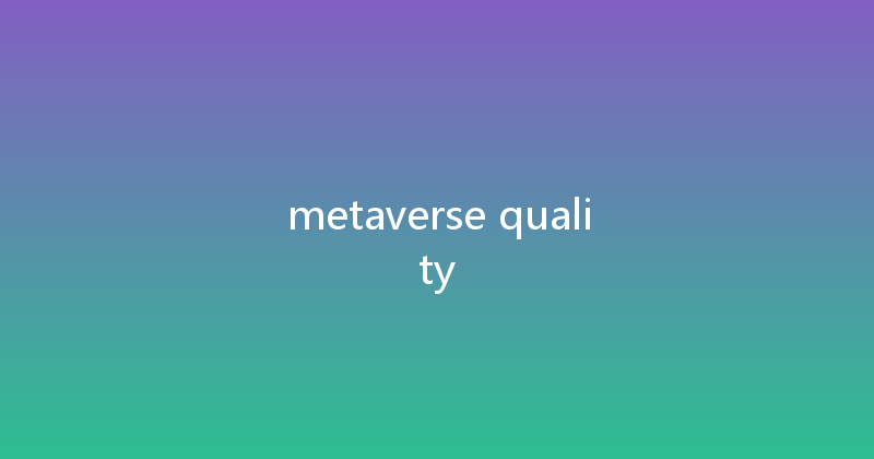 metaverse quality 