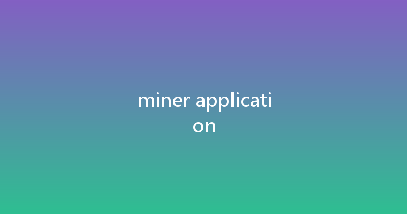 miner application 