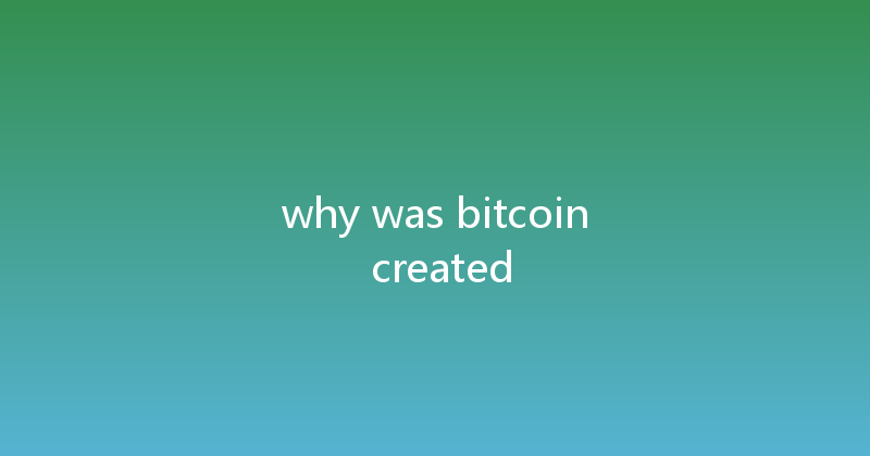 why was bitcoin created 
